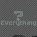 Question Everything Vinyl Decal