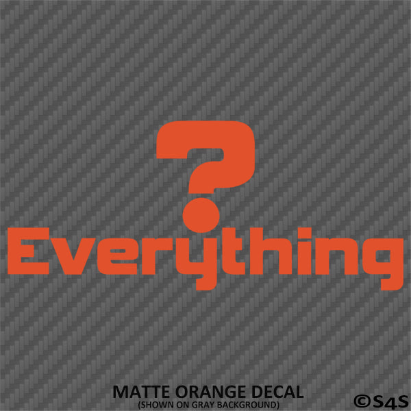 Question Everything Vinyl Decal