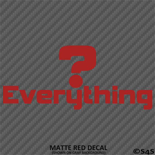 Question Everything Vinyl Decal