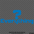 Question Everything Vinyl Decal