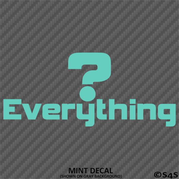 Question Everything Vinyl Decal