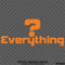 Question Everything Vinyl Decal