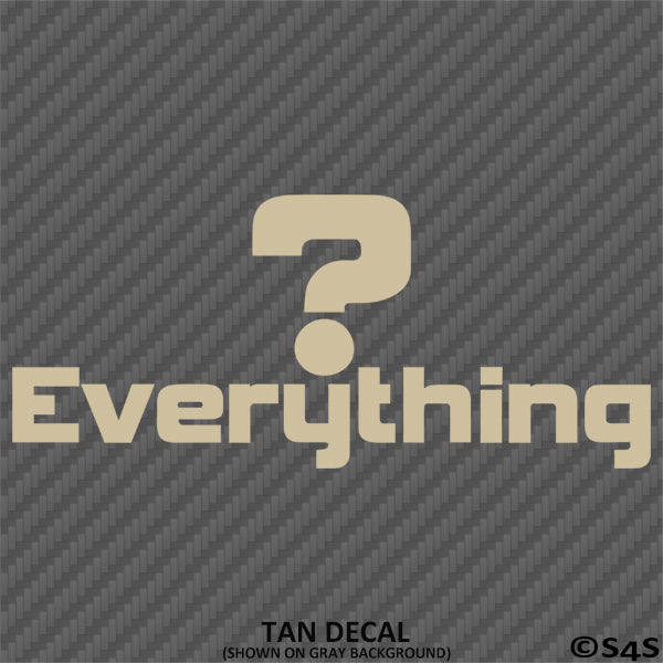 Question Everything Vinyl Decal