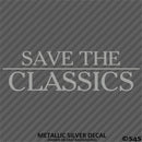 Save The Classics Car Show Vinyl Decal