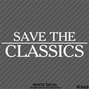 Save The Classics Car Show Vinyl Decal