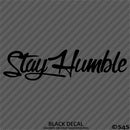 Stay Humble Automotive Vinyl Decal Style 2