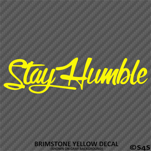 Stay Humble Automotive Vinyl Decal Style 2