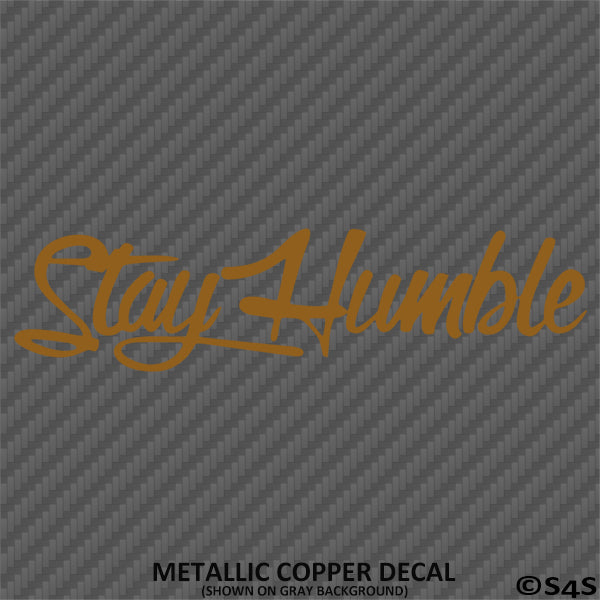 Stay Humble Automotive Vinyl Decal Style 2