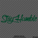 Stay Humble Automotive Vinyl Decal Style 2