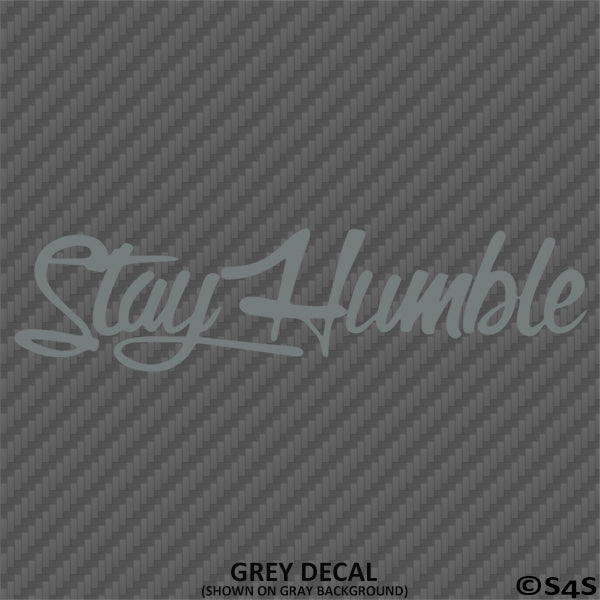 Stay Humble Automotive Vinyl Decal Style 2