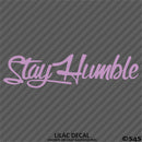 Stay Humble Automotive Vinyl Decal Style 2