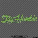 Stay Humble Automotive Vinyl Decal Style 2