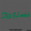 Stay Humble Automotive Vinyl Decal Style 2