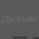 Stay Humble Automotive Vinyl Decal Style 2