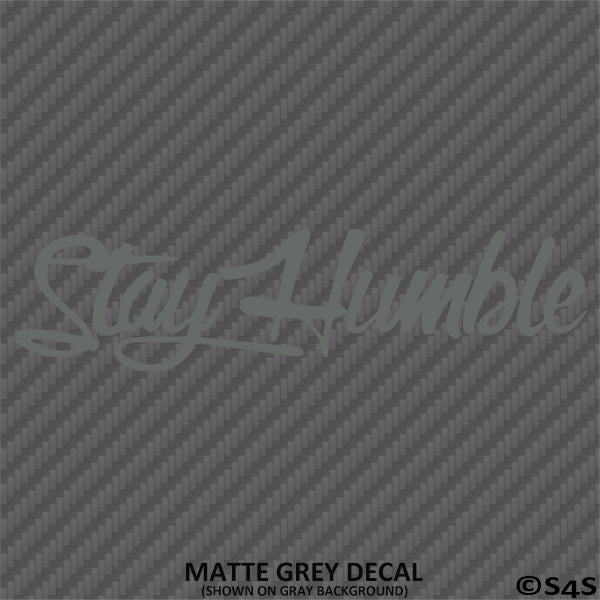 Stay Humble Automotive Vinyl Decal Style 2