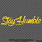 Stay Humble Automotive Vinyl Decal Style 2