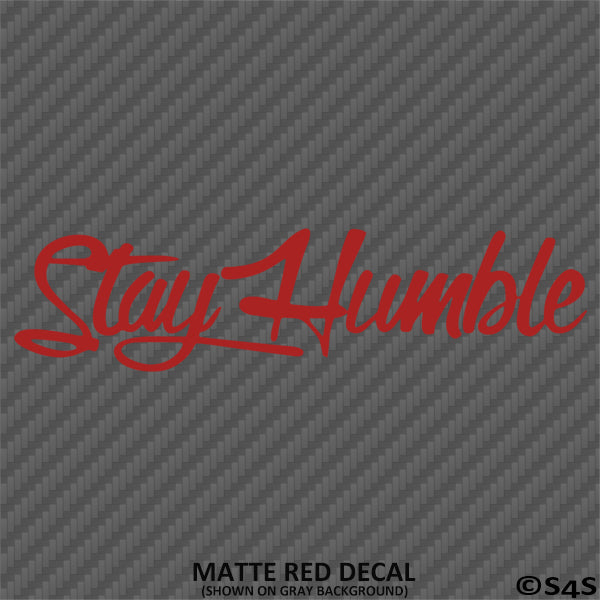 Stay Humble Automotive Vinyl Decal Style 2