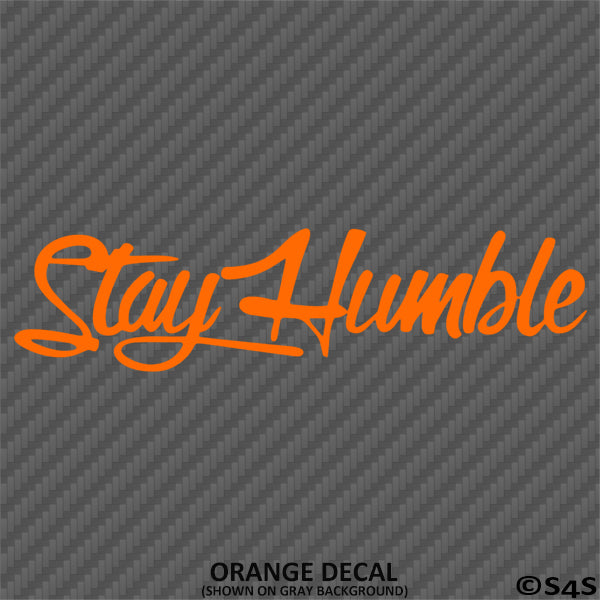 Stay Humble Automotive Vinyl Decal Style 2