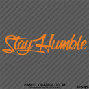 Stay Humble Automotive Vinyl Decal Style 2