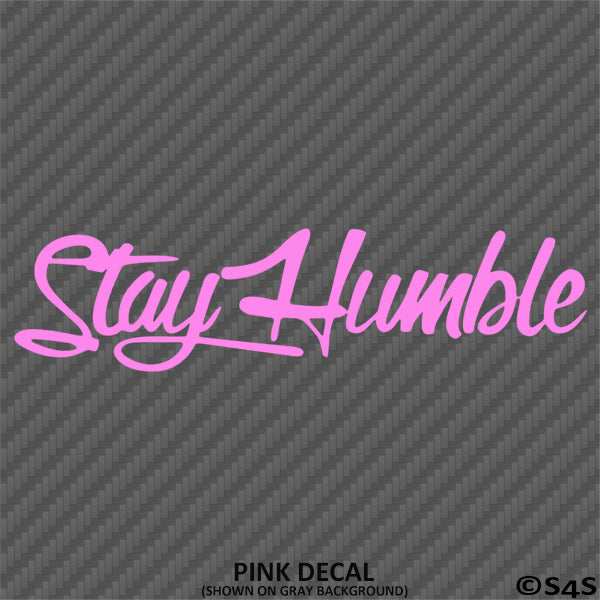 Stay Humble Automotive Vinyl Decal Style 2