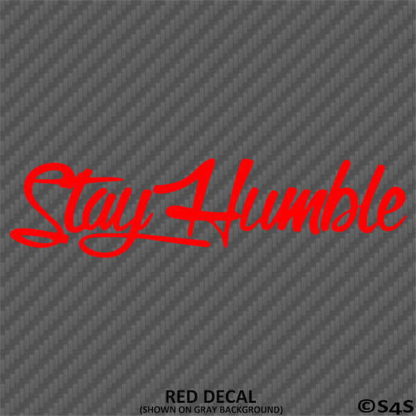 Stay Humble Automotive Vinyl Decal Style 2