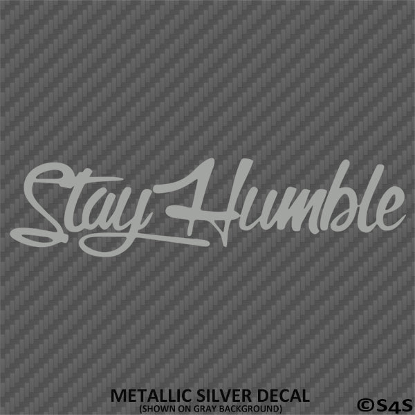 Stay Humble Automotive Vinyl Decal Style 2