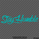 Stay Humble Automotive Vinyl Decal Style 2