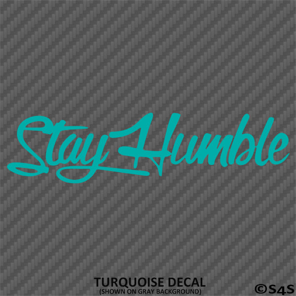 Stay Humble Automotive Vinyl Decal Style 2