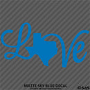 Love: Texas State Silhouette Vinyl Decal