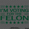 Trump: I'm Voting For The Felon Funny Political Humor Vinyl Decal