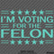 Trump: I'm Voting For The Felon Funny Political Humor Vinyl Decal