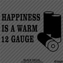 Happiness Is A Warm 12 Gauge Shotgun Shells Hunting Vinyl Decal