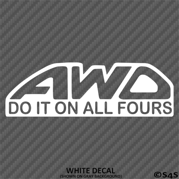 All Wheel Drive Do It On All Fours Funny Automotive Vinyl Decal