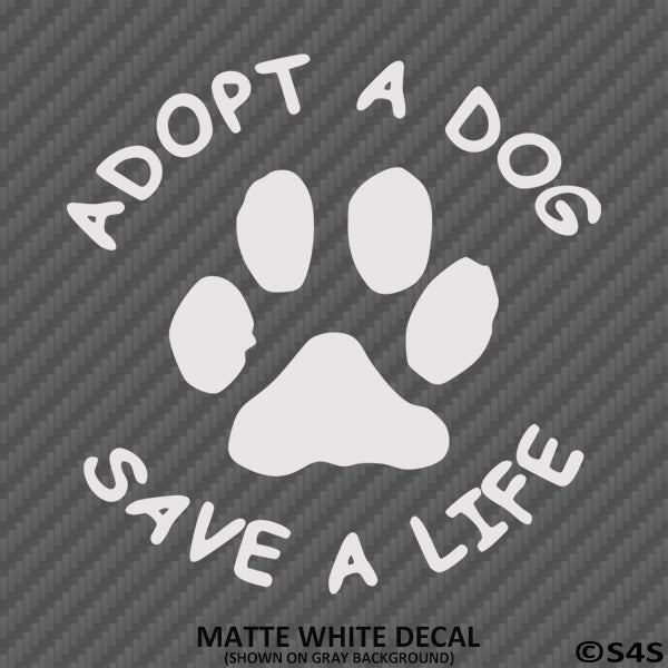 Adopt A Dog Save A Life Pet Rescue Vinyl Decal - S4S Designs