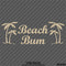 Beach Bum Vinyl Decal - S4S Designs