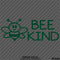 Bee Kind Cute Happy Vinyl Decal