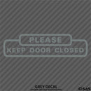 Business Decal: "Please Keep Door Closed" Vinyl Decal