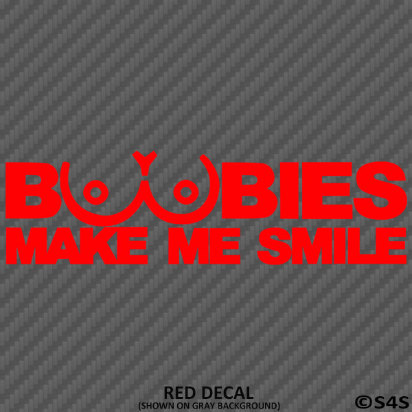 Boobies Make Me Smile Vinyl Decal - S4S Designs