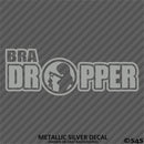 Bra Dropper Funny Racing JDM Vinyl Decal
