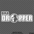 Bra Dropper Funny Racing JDM Vinyl Decal