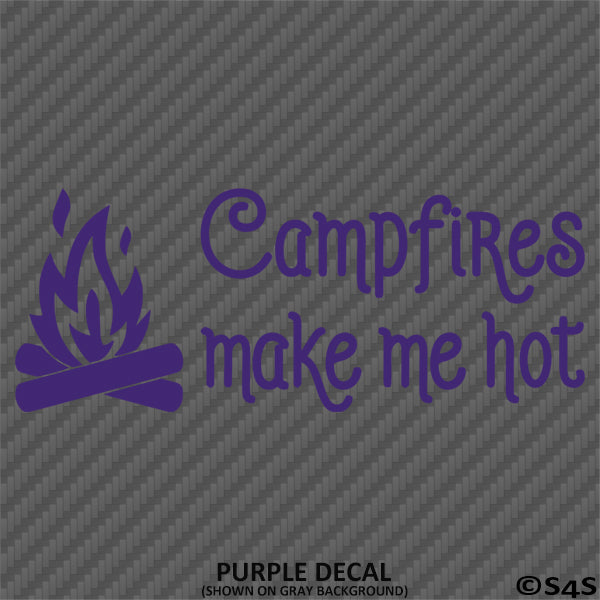 Campfires Make Me Hot Funny Camping Vinyl Decal