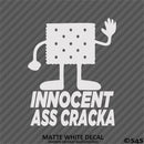 Innocent Ass Cracka Funny Vinyl Decal