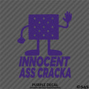 Innocent Ass Cracka Funny Vinyl Decal