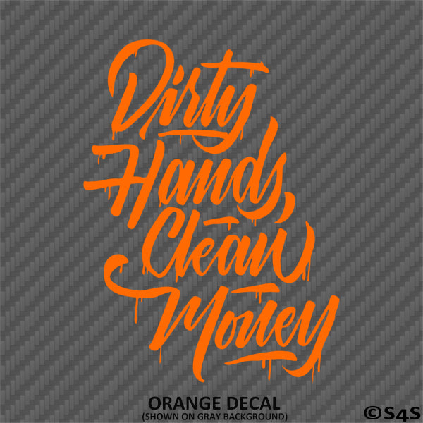 Dirty Hands Clean Money Automotive Vinyl Decal