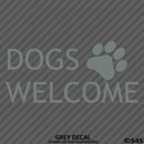Business Decal: Dogs Welcome Vinyl Decal Version 1 - S4S Designs