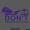 Don't Touch My Car Funny Car Show Vinyl Decal Version 1