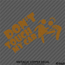 Don't Touch My Car Funny Car Show Vinyl Decal Version 2