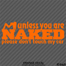 Unless You Are Naked Please Don't Touch My Car Sexy Girl Car Show Vinyl Decal