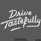 Drive Tastefully Automotive Vinyl Decal - S4S Designs