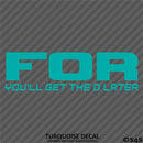 Ford You'll Get The D Later Funny Vinyl Decal